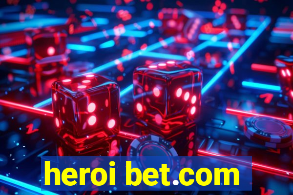 heroi bet.com